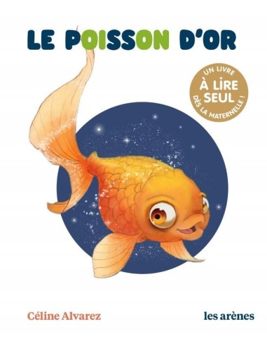 Céline Alvarez - Le poisson d'or - Les Arenes