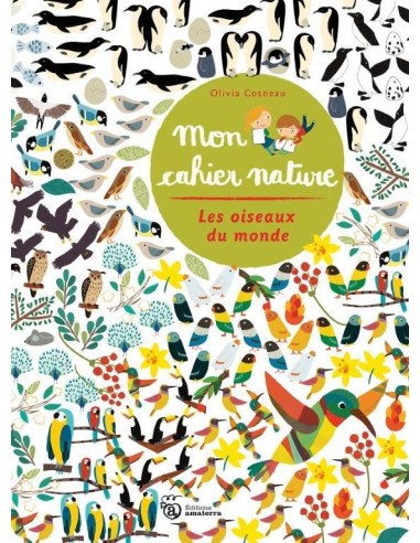 Cahier d'activités Nature les oiseaux du monde - Editions Amaterra