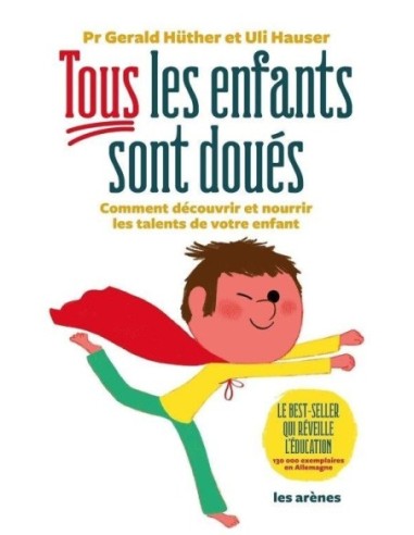 Livre " Tous les enfants sont doués " Comment découvrir et nourrir les talents de votre enfant